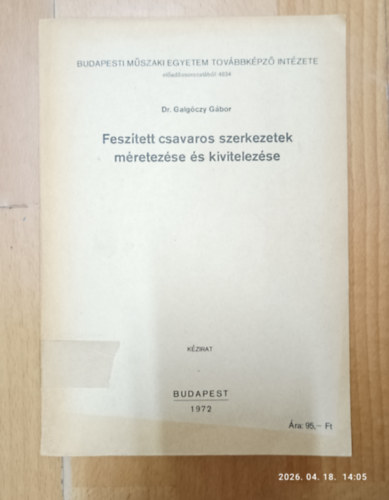 Galgóczy Gábor dr.: Feszített csavarszerkezetek méretezése és kivitelezése (Kézirat) antikvár