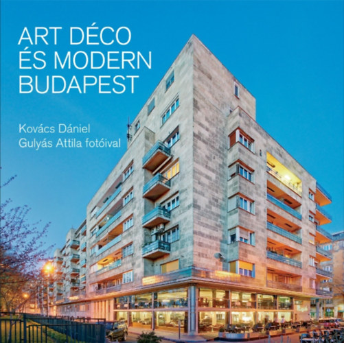 Kovács Dániel: Art déco és modern Budapest könyv