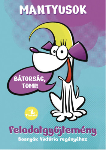 Bosnyák Viktória, Hevérné Kanyó Andrea: Mantyusok 1. - Bátorság, Tomi! könyv