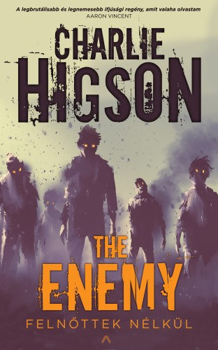 Charlie Higson: The Enemy - Felnőttek nélkül e-Könyv