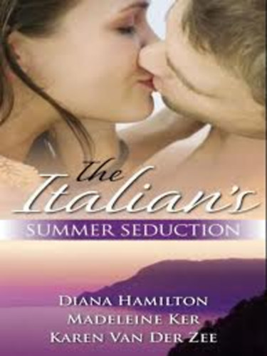 Diana Hamilton: Italian's Summer Seduction (Mills & Boon Special Releases) idegen