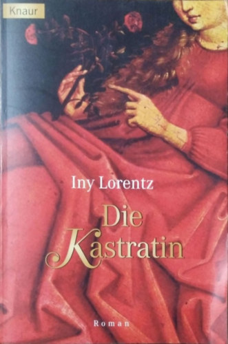 Iny Lorentz: Die Kastratin antikvár