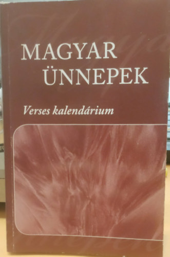 Pomogáts Béla: Magyar ünnepek - Verses kalendárium 236 vers antikvár