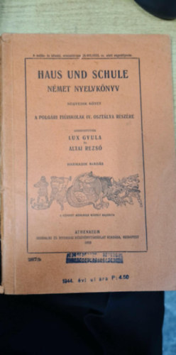 Lux Gyula, Altai Rezső: Haus und schule - Német nyelvkönyv IV. (A polgári fiúiskolák IV. osztálya számára) antikvár