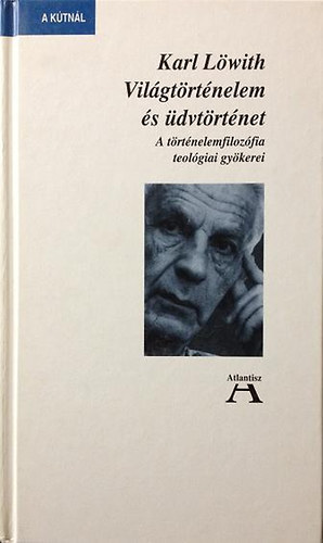 Löwith, Karl: Világtörténelem és üdvtörténet-A történelemfilozófia teológiai gyökere antikvár