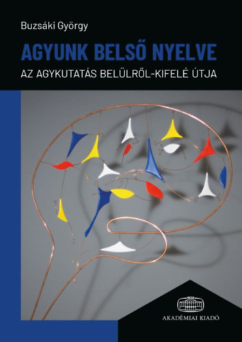 Dr. Buzsáki György: Agyunk belső nyelve könyv