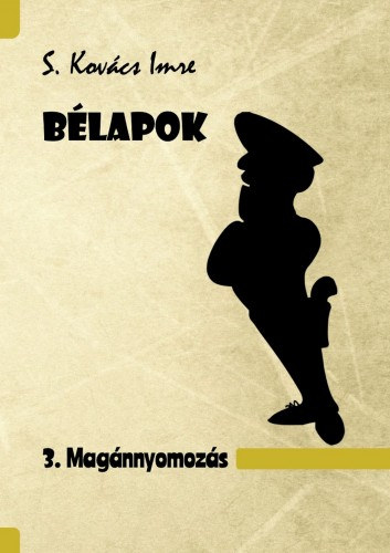 S. Kovács Imre: Bélapok 3. Magánnyomozás e-Könyv