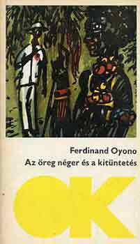 Ferdinand Oyono: Az öreg néger és a kitüntetés antikvár