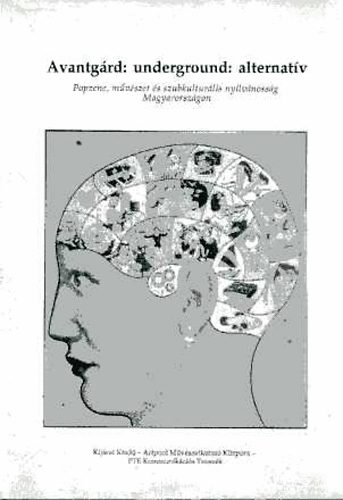 Havasréti József; K. Horváth Zsolt (szerk.): Avangárd: underground: alternatív antikvár