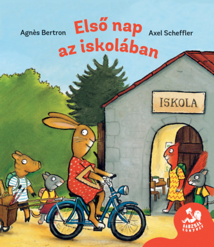 Agnes Berton, Axel Scheffler: Első nap az iskolában könyv