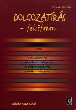 Fercsik Erzsébet: Dolgozatírás felsőfokon antikvár