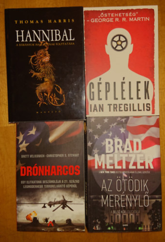 Brad Meltzer, Brett Velicovich - Christopher S. Stewart, Thomas Harris, Ian Tregillis: 4 letehetlen történet erős idegzetűeknek: Hannibál, Drónharcos, Az ötödik merénylő, Géplélek antikvár