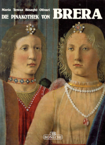 Maria Teresa Binaghi Olivari: Die Pinakothek von Brera antikvár