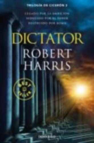 Harris, Robert: Cicerón 3. Dictator idegen