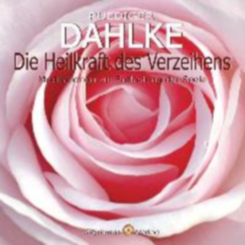 Dahlke, Rüdiger: Dahlke, R: Heilkraft des Verzeihens/ CD idegen