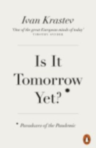 Krastev, Ivan: Is It Tomorrow Yet? idegen