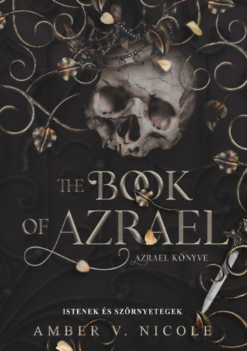 Amber V. Nicole: Istenek és szörnyetegek - The Book of Azrael - Azrael könyve könyv