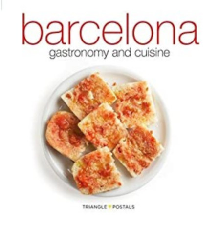 Toni Monné: Barcelona Gastronomy and Cuisine antikvár