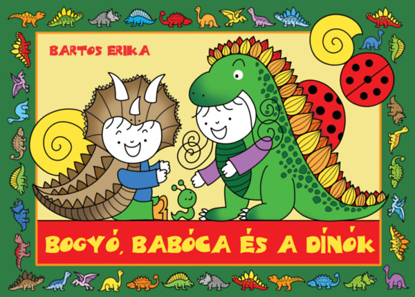 Bartos Erika: Bogyó, Babóca és a Dínók könyv