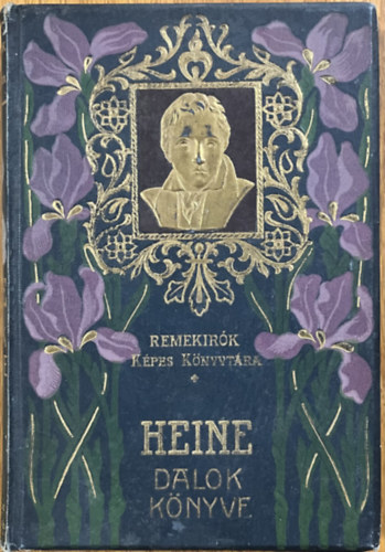 Heine: Heine dalok könyve (Remekírók Képes Könyvtára 19.) antikvár