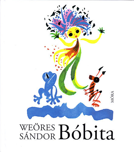 Weöres Sándor, Hincz Gyula (ill.): Bóbita (16.. kiadás - Hincz Gyula rajzaival) antikvár