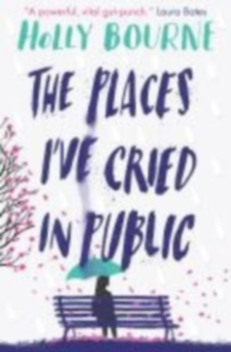 Bourne, Holly: The Places I've Cried in Public idegen