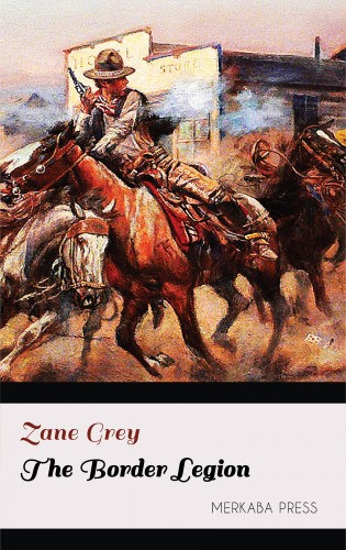 Zane Grey: The Border Legion e-Könyv