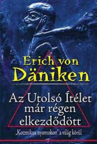Erich Von Daniken: Az utolsó ítélet már régen elkezdődött antikvár