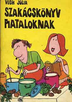 Végh Júlia: Szakácskönyv fiataloknak antikvár