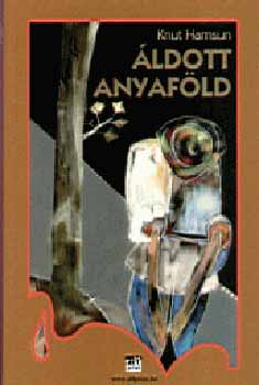 Knut Hamsun: Áldott anyaföld könyv