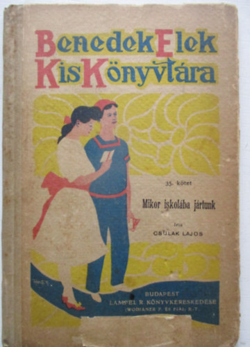 Csulak Lajos: Mikor iskolába jártunk antikvár