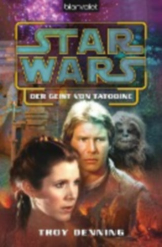 Denning, Troy: Star Wars. Der Geist von Tatooine idegen