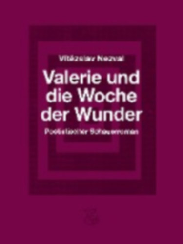 Nezval, Vítezslav: Valerie und die Woche der Wunder idegen