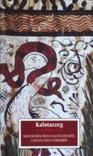 Kalotaszeg - Magyar írók írásai Kalotaszegről, a kalotaszegi emberekről antikvár