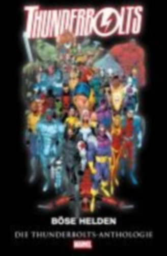 Kelly, Collin - Borges, Geraldo - Bagley, Mark - Busiek, Kurt - Deodato Jr., Mike - Dillon, Steve - Ellis, Warren - Grummett, Tom - Izaakse, Sean: Thunderbolts Anthologie idegen