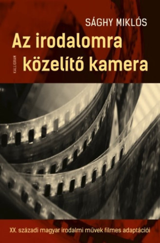 Sághy Miklós: Az irodalomra közelítő kamera antikvár