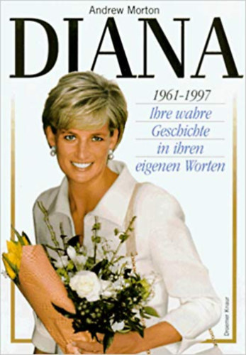 Andrew Morton: Diana ihre wahre Geschichte - DIANA igaz története antikvár