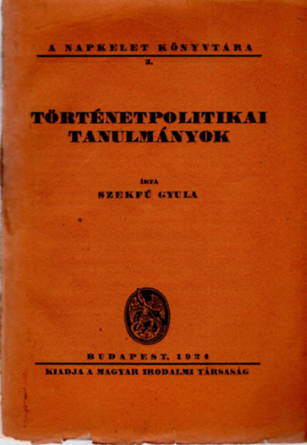 Szekfű Gyula: Történetpolitikai tanulmányok antikvár