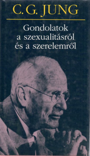 Carl Gustav Jung: Gondolatok a szexualitásról és a szerelemről (Jung sorozat) antikvár