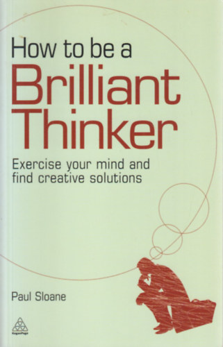 Paul Sloane: How to be a Brilliant Thinker antikvár
