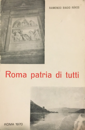Raimondo Biagio Rákos: Roma patria di tutti antikvár