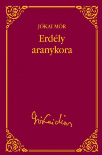 Jókai Mór: Erdély aranykora - Díszkiadás antikvár
