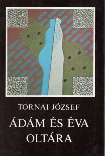 Tornai József: Ádám és Éva oltára antikvár