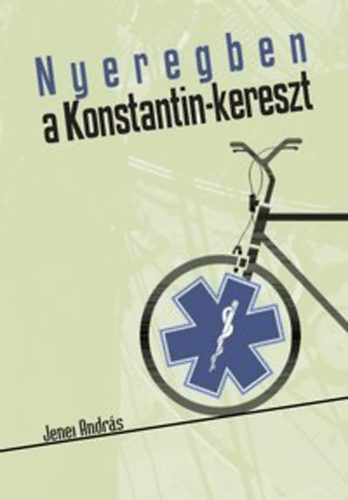 Jenei András: Nyeregben a Konstantin-kereszt könyv