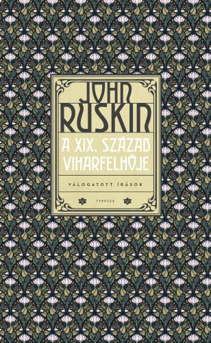 John Ruskin: A XIX. század viharfelhője - Válogatott írások e-Könyv