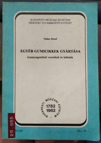 Nádas Dezső: Egyéb gumicikkek gyártása - Gumiszigetelésű vezetékek és kábelek - kézirat antikvár