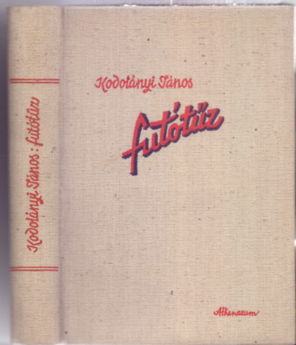 Kodolányi János: Futótűz (Keserű ifjúkor 3.) /Második kiadás/ antikvár