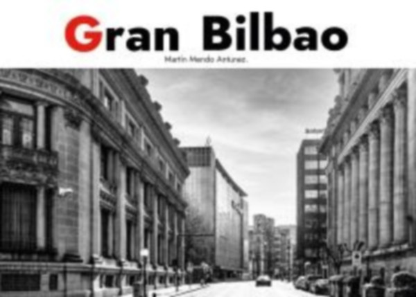 Mendo Antúnez, Martín: Gran Bilbao. Edición Deluxe. idegen