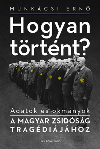 Bohus Kata, Laczó Ferenc, Csősz László, Munkácsi Ernő: Hogyan történt? könyv