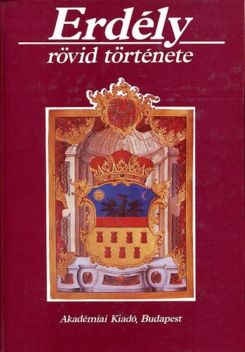 Akadémiai Kiadó: Erdély rövid története antikvár
